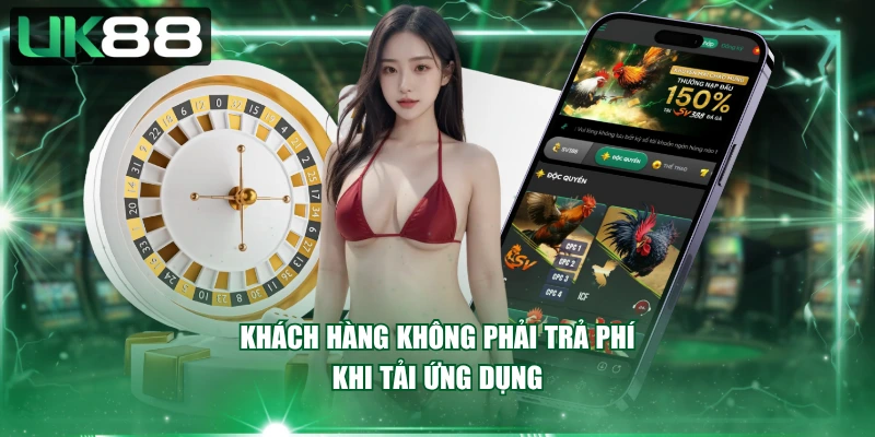 Khách hàng không phải trả phí khi tải ứng dụng